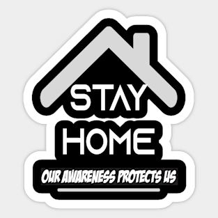 Stay At Home Our Awareness Protects Us Men Women Gift Sticker